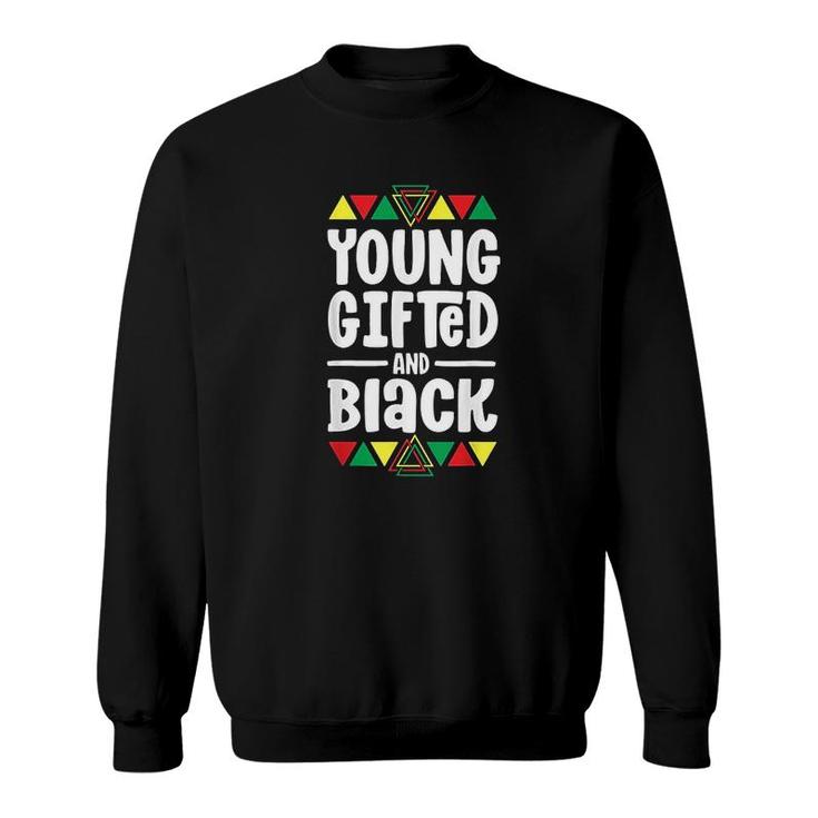 Young Gifted And Black For Kids  African  Sweatshirt