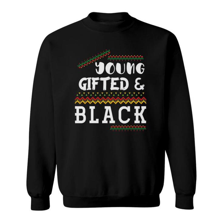 Young Gifted And Black History Month Proud African American Sweatshirt