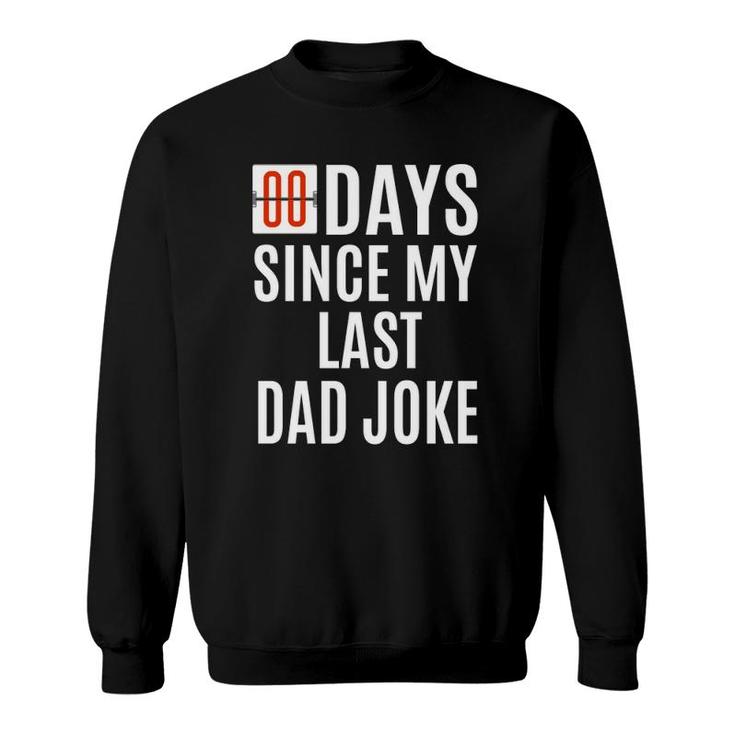 Zero Days Since My Last Dad Joke Funny Father's Day Men Sweatshirt