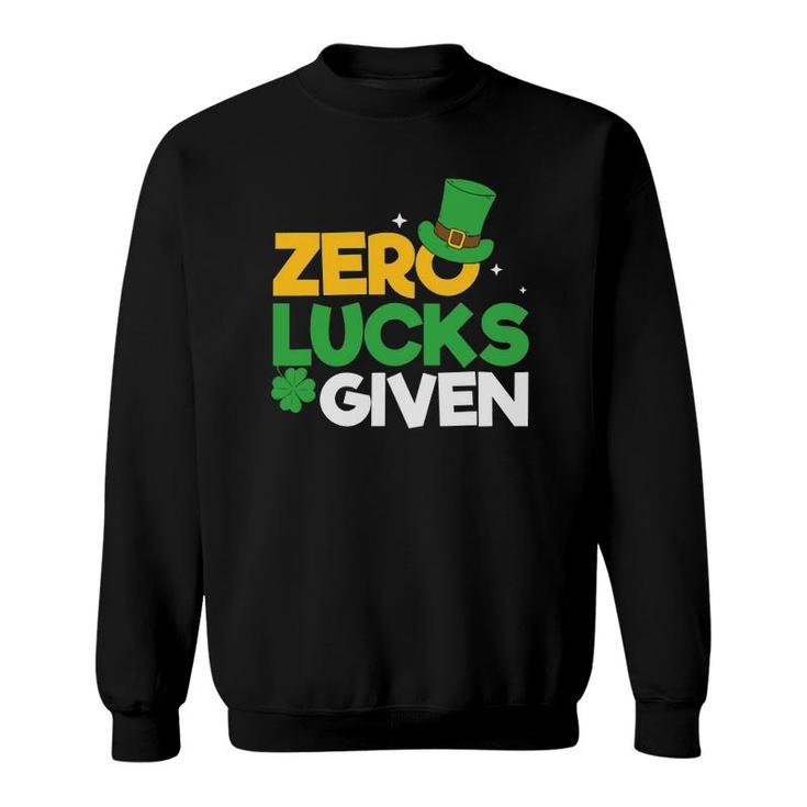 Zero Lucks Given Irish Sayings Adults Saint Patrick's Day Sweatshirt