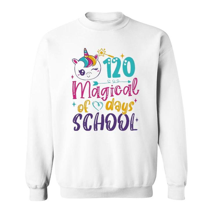 120Th Day Of School Unicorn 120 Magical Days Teacher Girls Sweatshirt