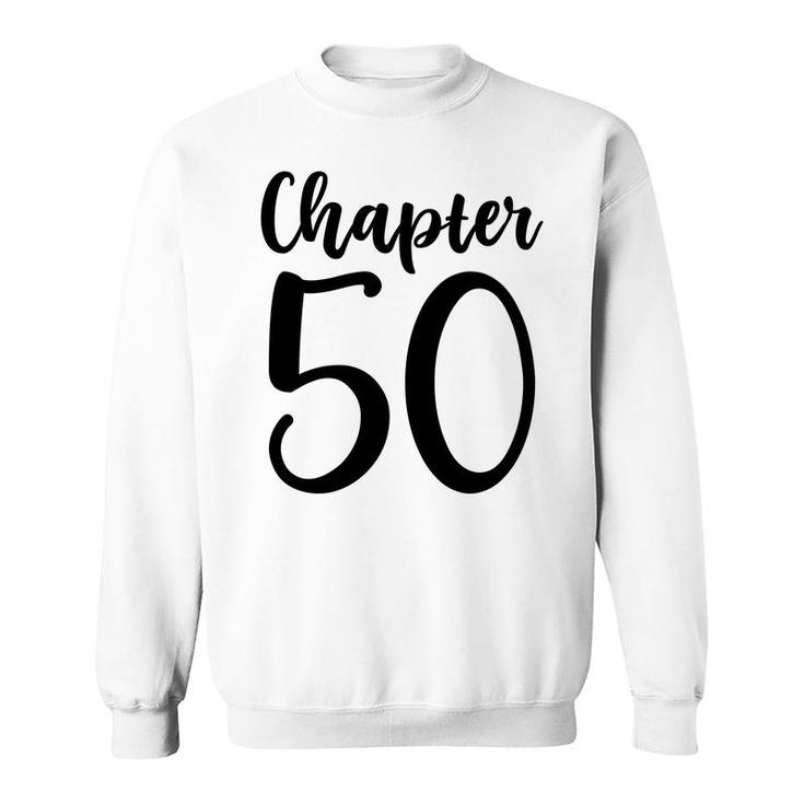 50Th Birthday Gift Chapter Fifty New Chapter 50 Sweatshirt