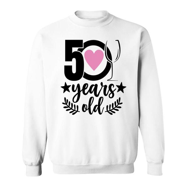 50Th Birthday Gift Happy Birhtday 50 Years Old Sweatshirt