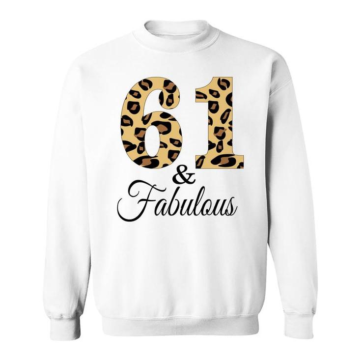 61 And Fabulous Leopard Pattern Happy 61Th Birthday Sweatshirt
