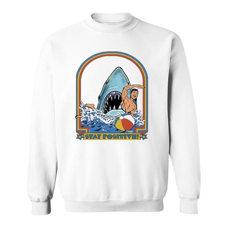 A Great Week For A Shark To Stay Positive Sweatshirt
