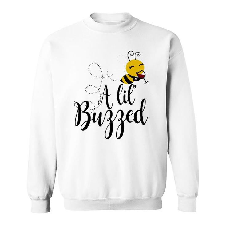 A Lil' Buzzed Bee Wine  Sweatshirt