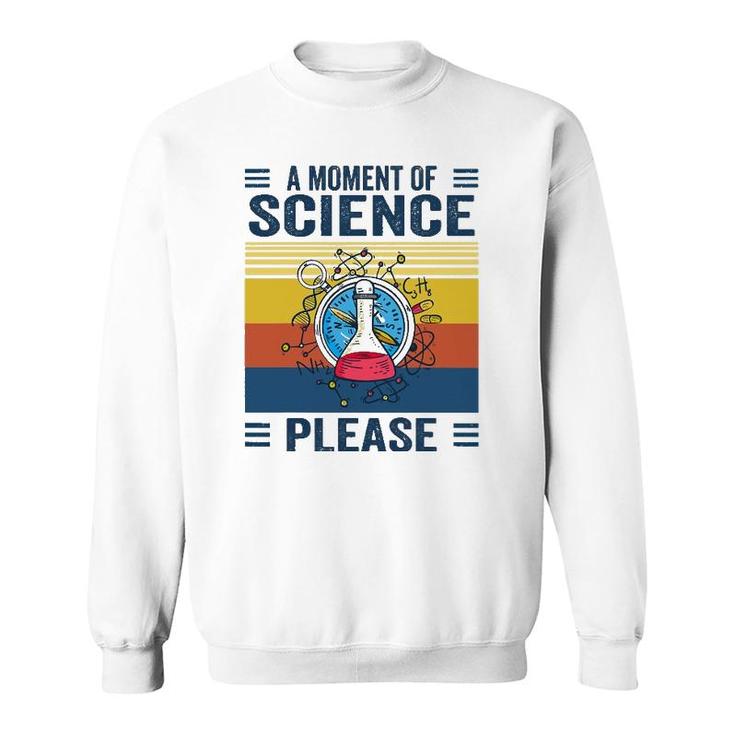 A Moment Of Science Physics Lover A Moment Of Science Please Sweatshirt