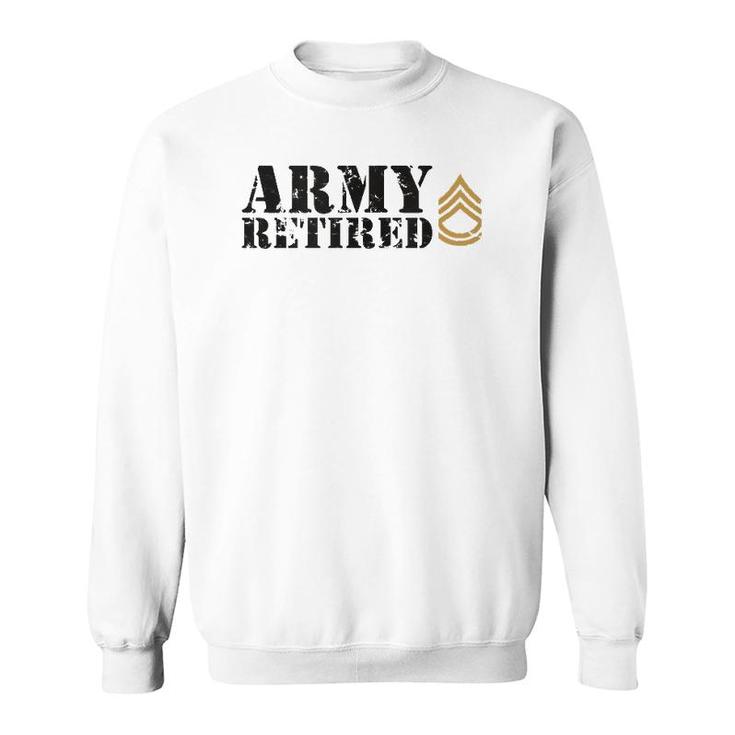 Army Sergeant First Class Sfc Retired  Sweatshirt