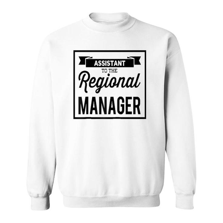 Assistant To The Regional Managerfunny Office Gift Raglan Baseball Tee Sweatshirt