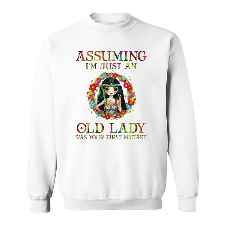 Assuming I'm Just An Old Lady  Hippie Lover Gifts Girls Sweatshirt