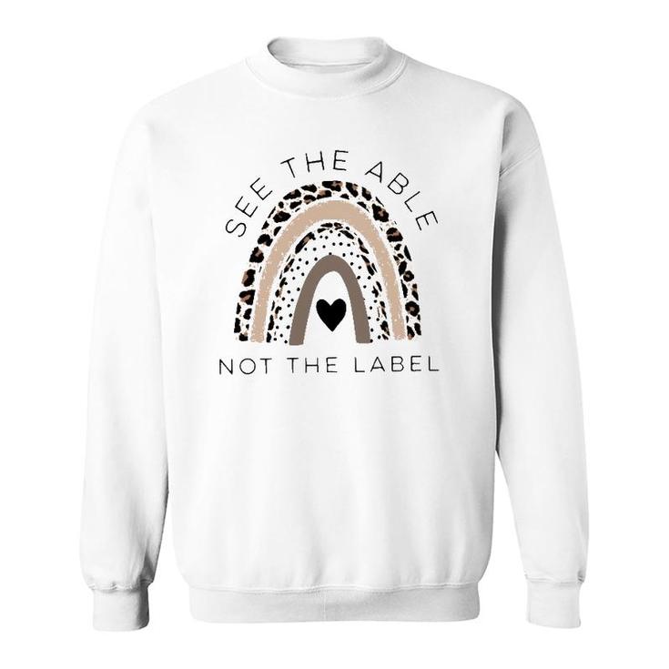 Autism Awareness Support See The Able Not The Label Leopard Sweatshirt