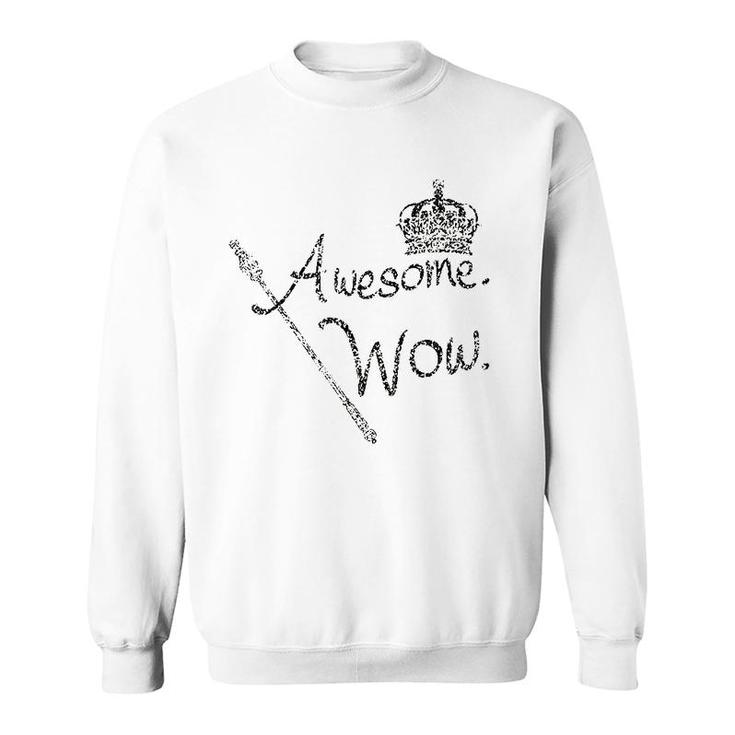 Awesome Wow King George Crown Scepter Sweatshirt