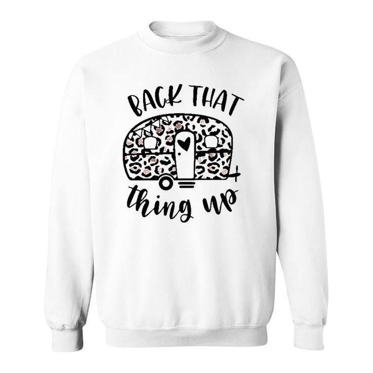 Back That Thing Up Funny Camping Leopard Camper Sweatshirt