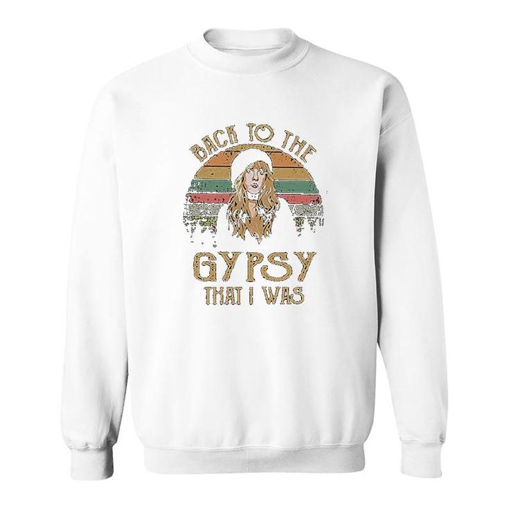 Back To The Gypsy That I Was Sweatshirt