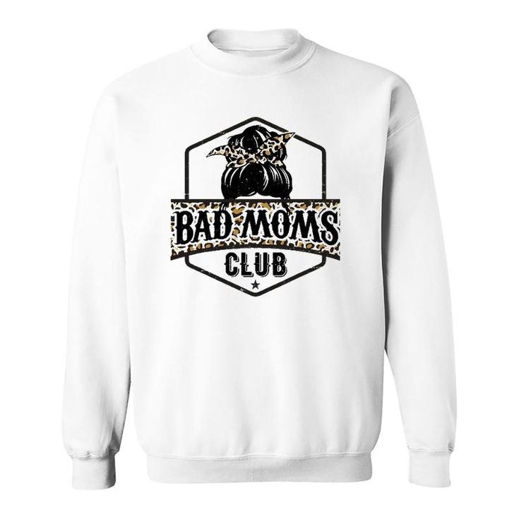 Bad Moms Club  Funny Mom Life Retro Leopard Bad Moms Sweatshirt