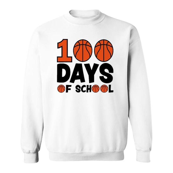 Basketball 100 Days Of School Happy 100Th Day Teacher Kids Sweatshirt