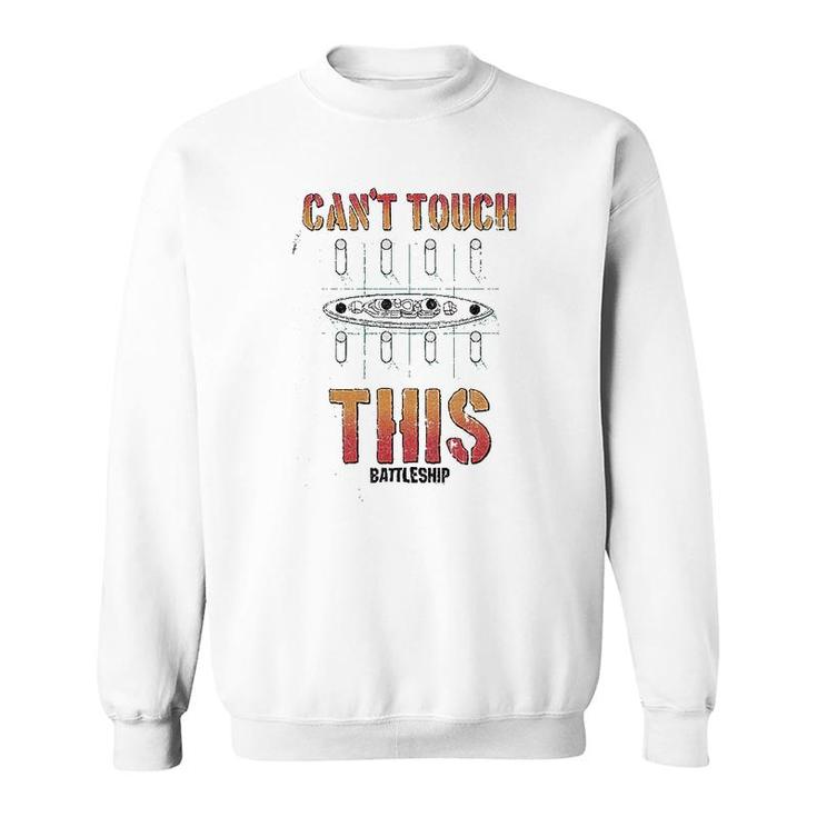 Battleship Cant Touch This Sweatshirt