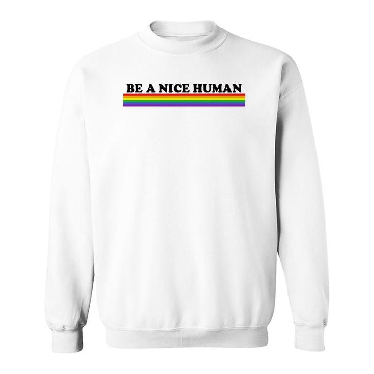 Be A Nice Human Inspirational Rainbow Sweatshirt