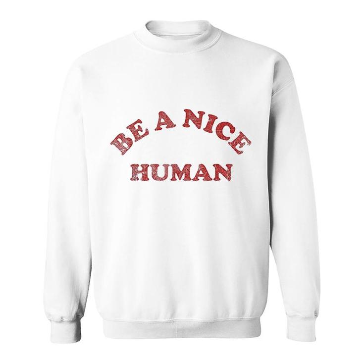 Be A Nice Human Vintage Distressed Sweatshirt
