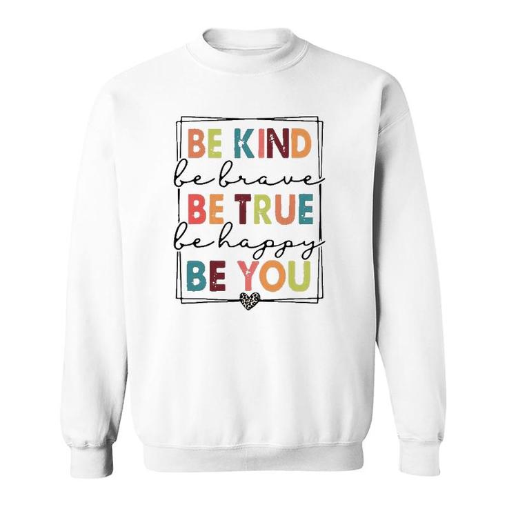 Be Kind Be Brave Be True Be Happy Be You Leopard Heart Sweatshirt