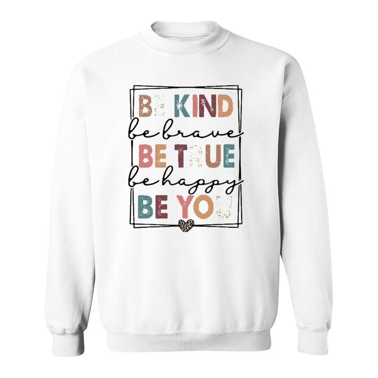 Be Kind Be Brave Be True Be Happy Be You Leopard Heart Women Sweatshirt