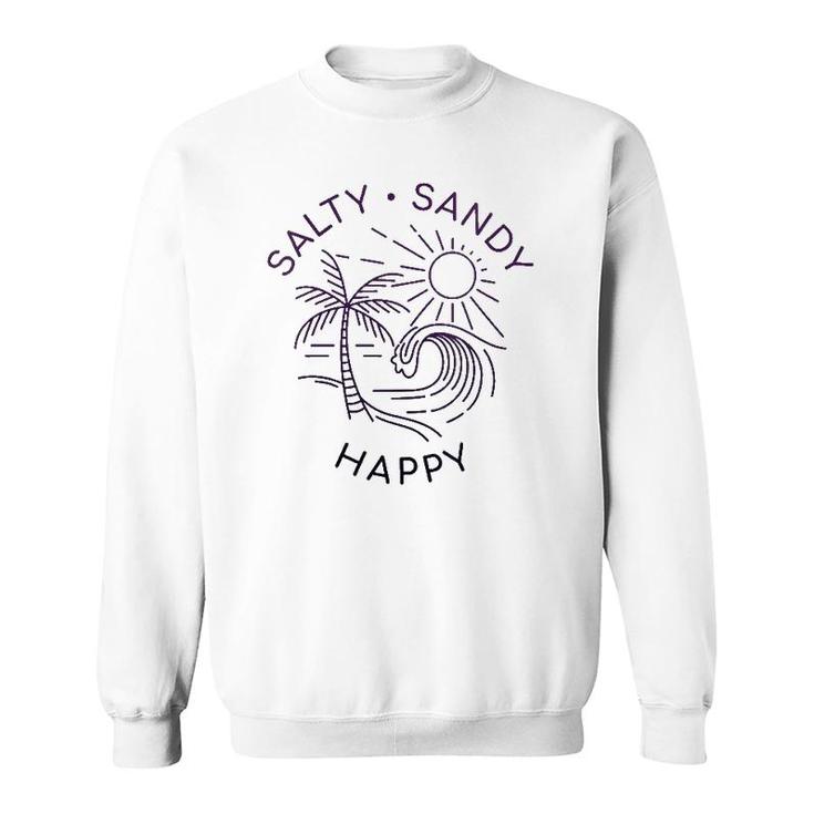 Beach Quote Love Salty Sandy Happy Vacation Sea Summer Sun Sweatshirt