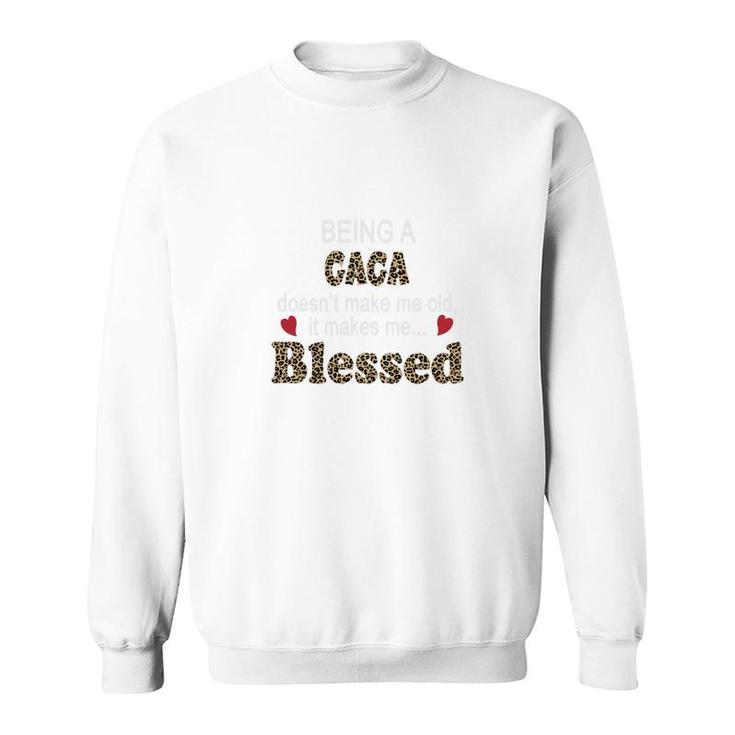 Being A Gaga Does Not Make Me Old It Makes Me Blessed Women Quote Leopard Gift Sweatshirt
