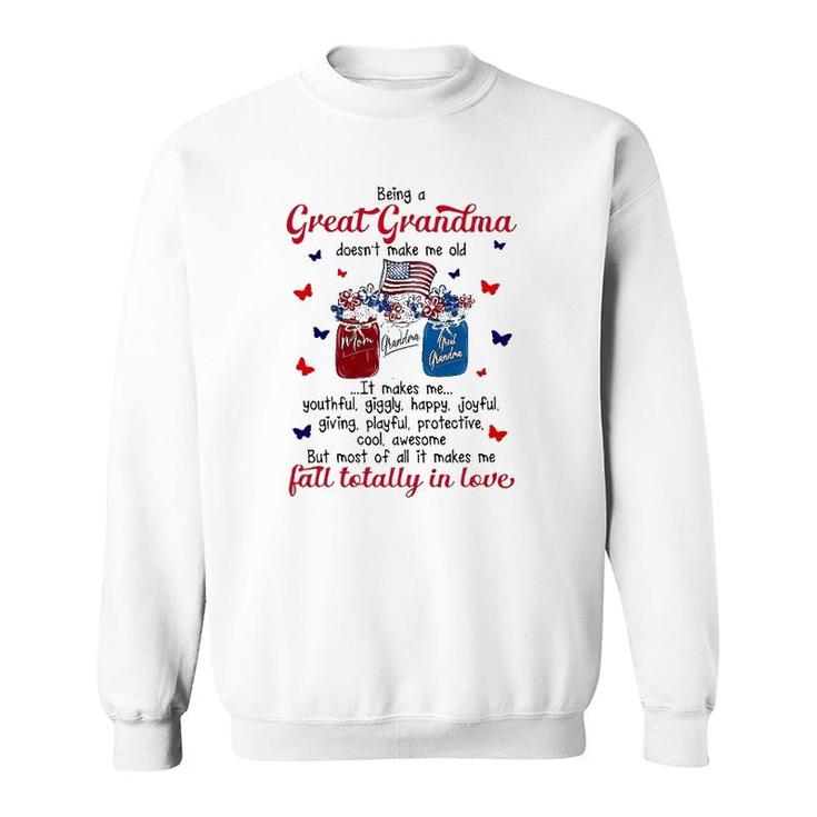 Being A Great Grandma Doesn't Make Me Old Mother's Day Sweatshirt