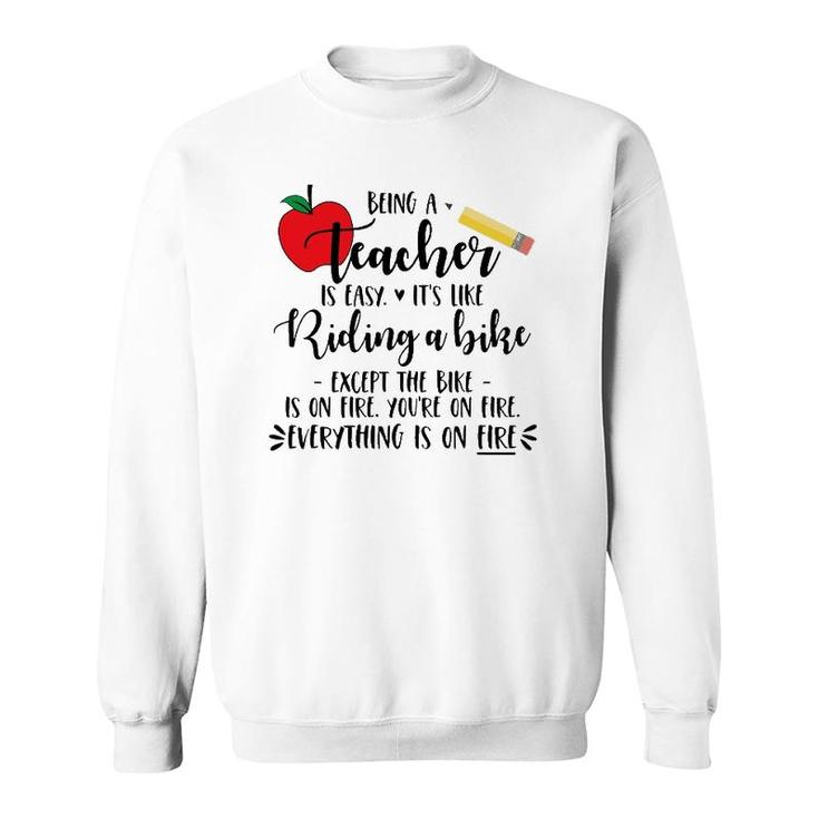Being A Teacher Is Easy It's Like Riding A Bike Excep Sweatshirt