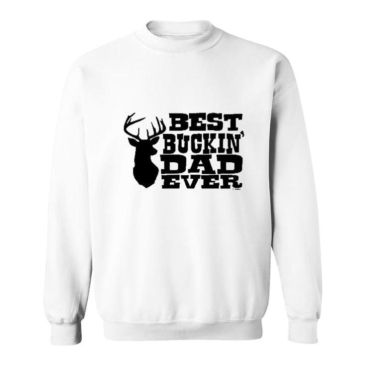 Best Buckin' Dad Ever Sweatshirt