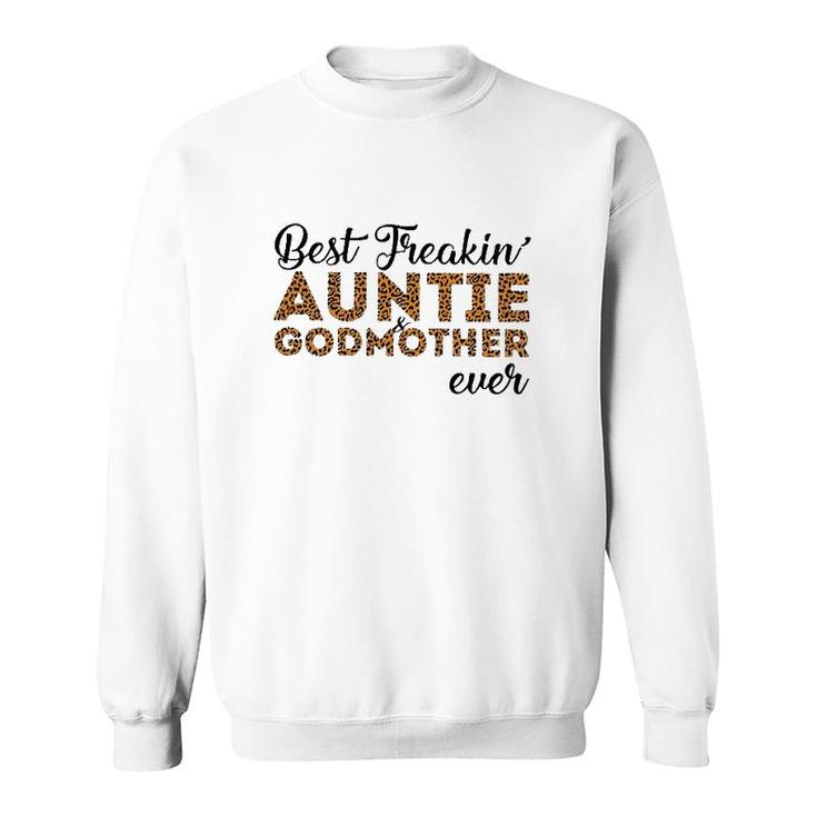 Best Freakin' Auntie Godmother Ever Sweatshirt