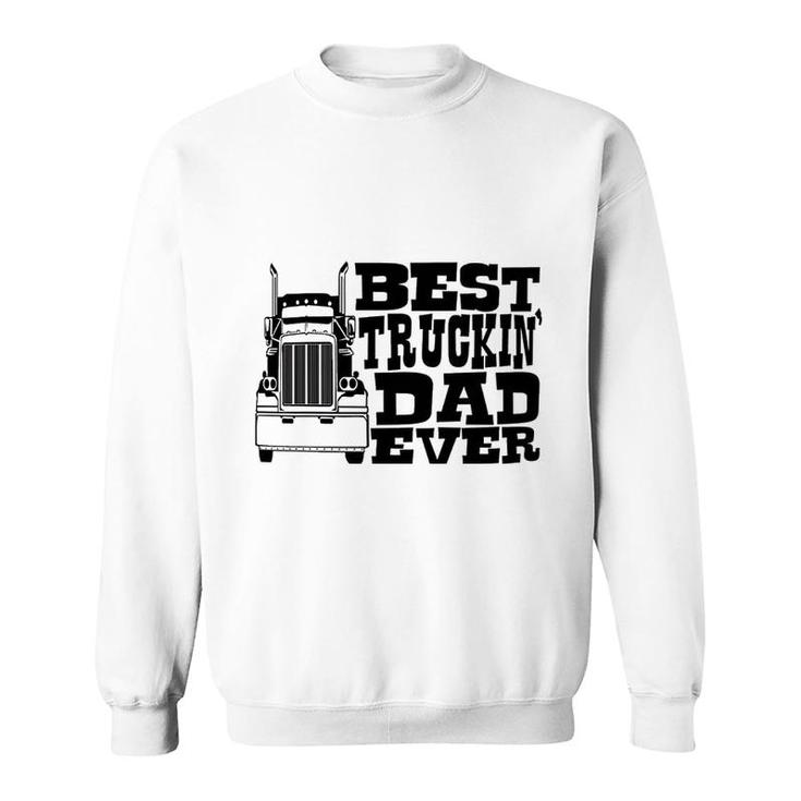 Best Trucking Dad Ever Truck Driver Sweatshirt