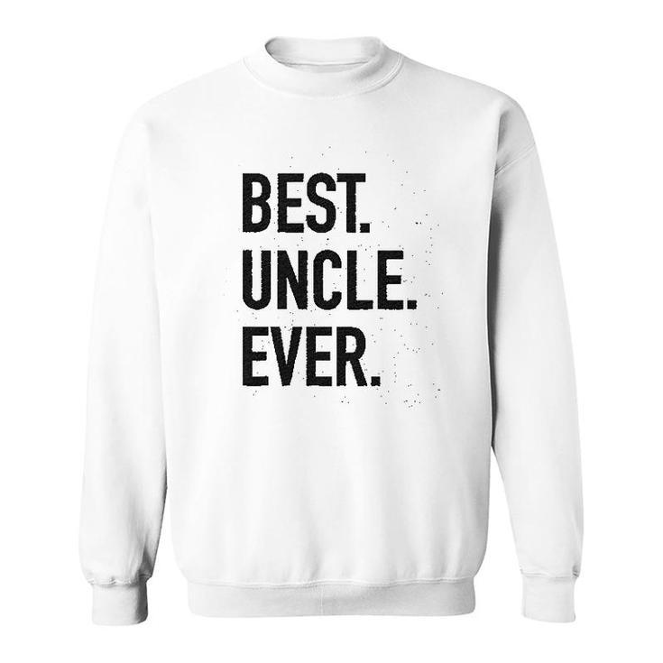 Best Uncle Ever Sweatshirt