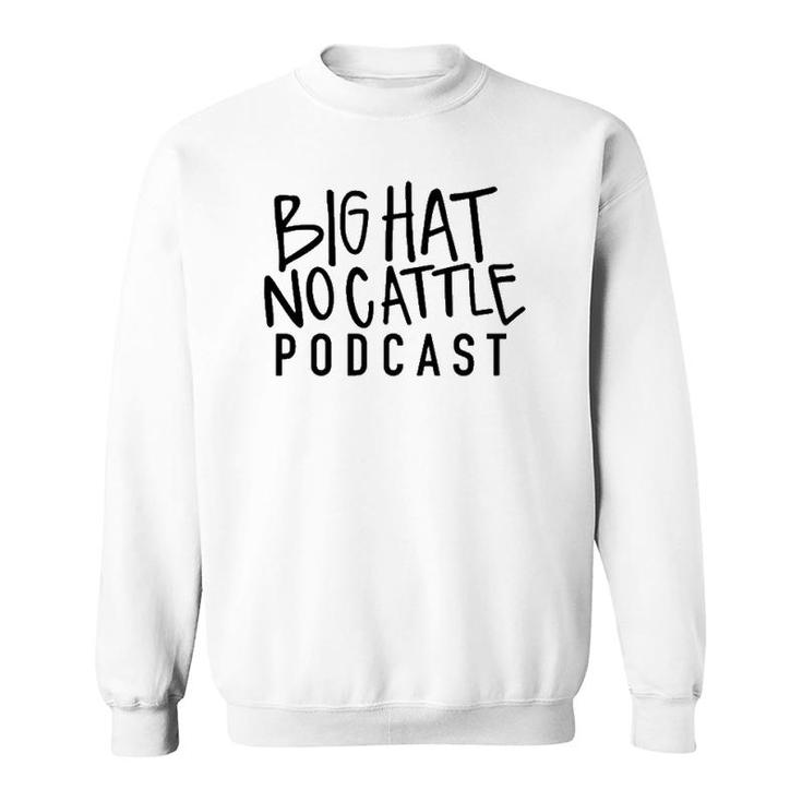 Bhnc Crushed Can Big Hat No Cattle Podcast Sweatshirt