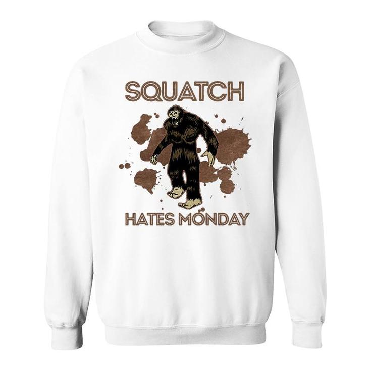 Bigfoot Squatch Hates Monday Sweatshirt