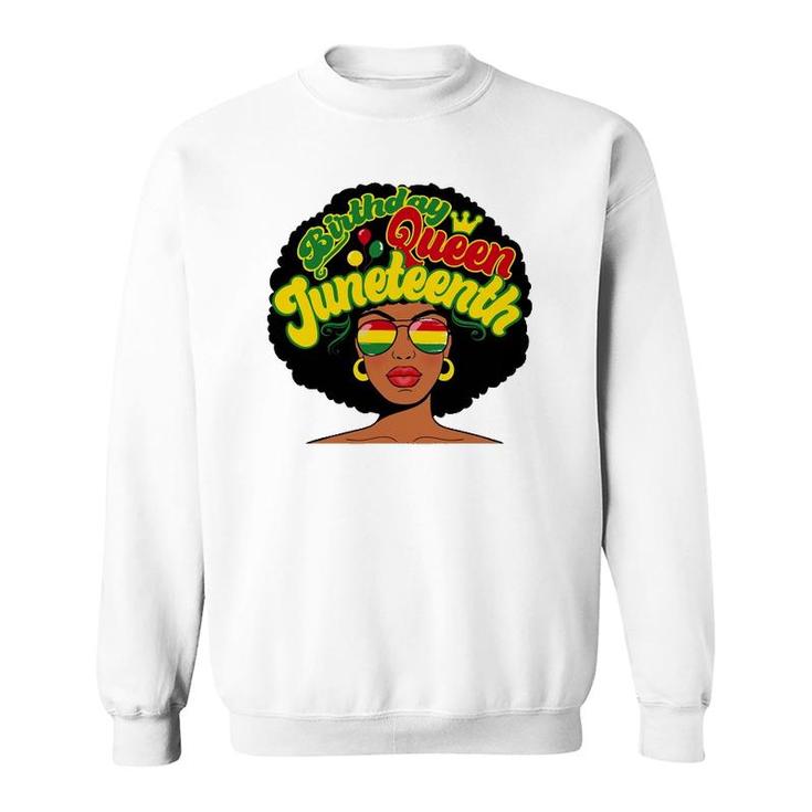 Birthday Queen Juneteenth Pride Black History Afro-American Sweatshirt