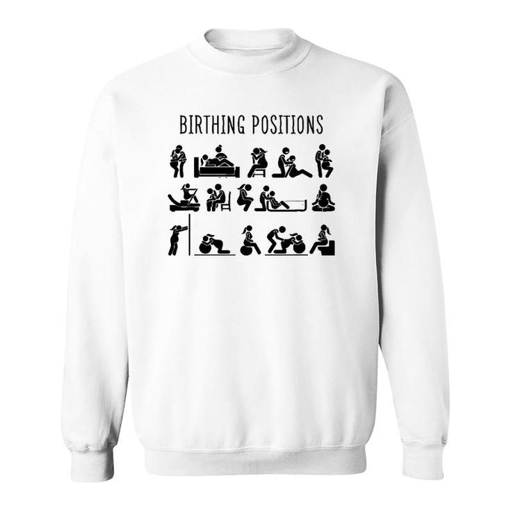 Birthing Positions L&D Nurse Doula Midwife Life Midwife Gift Sweatshirt