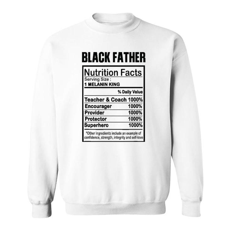 Black Father Nutrition Facts Melanin King Sweatshirt