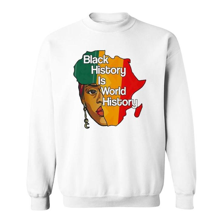 Black History Is World History Proud Afro African Queen Sweatshirt