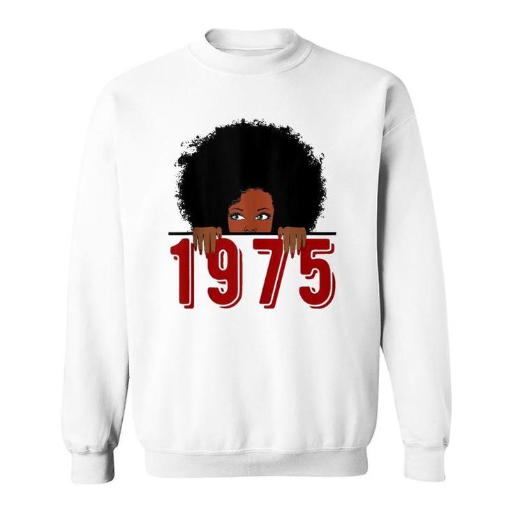 Black Queen Born In 1975 46Th Awesome Birthday Gifts  Sweatshirt