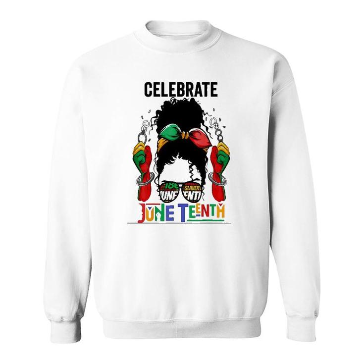 Black Women Messy Bun Juneteenth Celebrate Independence Sweatshirt