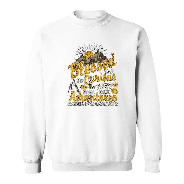 Blessed Are The Curious National Parks Sweatshirt