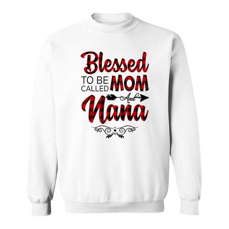 Blessed To Be Called Mom And Nana Mothers Day Sweatshirt