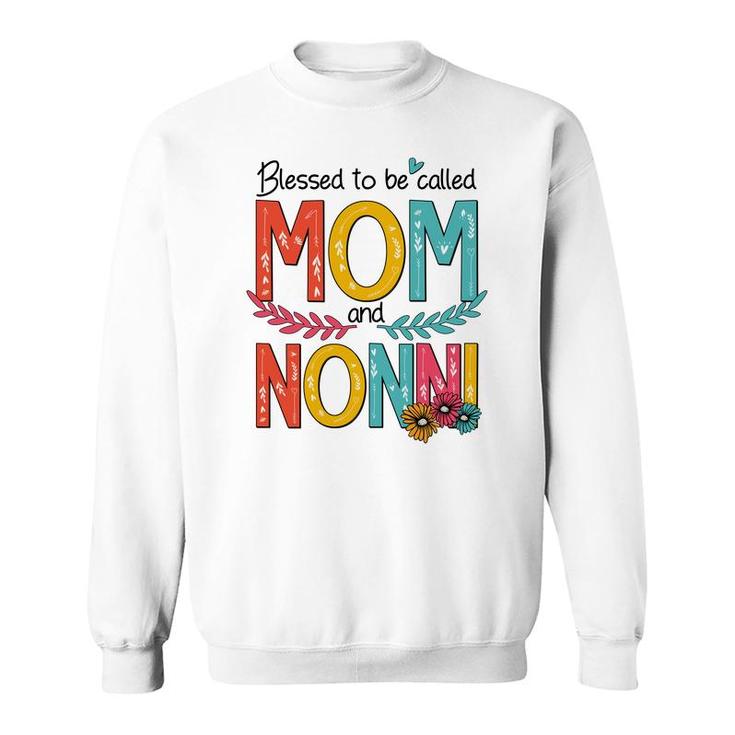 Blessed To Be Called Mom And Nonni Sweatshirt