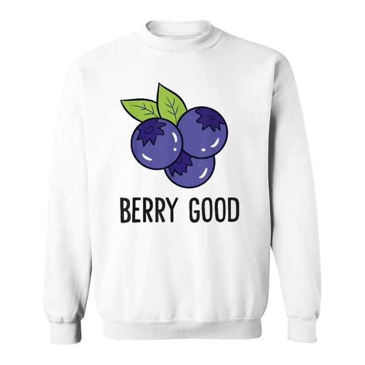 Blueberry Fruit Berry Good Blueberry Fruit Love Blueberries Sweatshirt