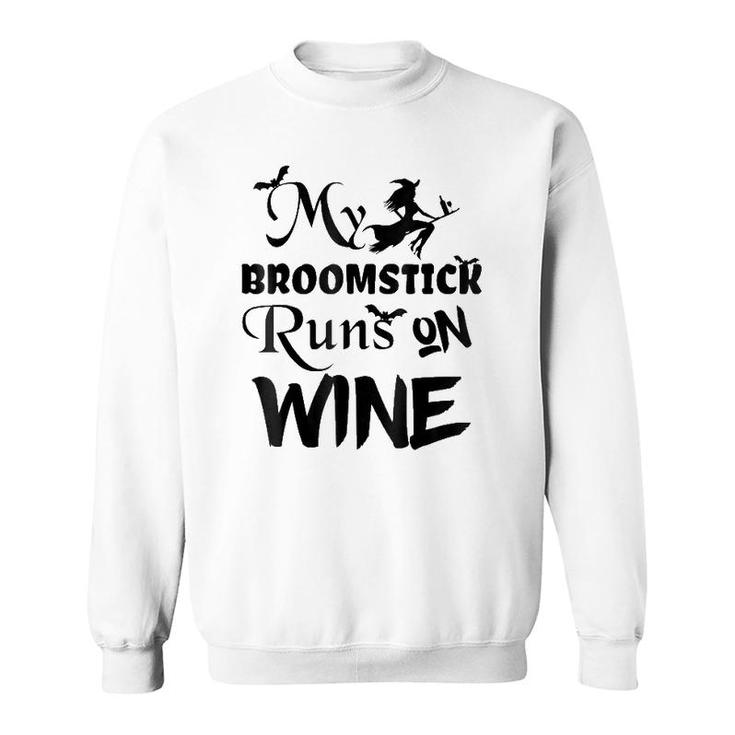 Broomstick Runs On Wine Halloween - Cute And Funny Sweatshirt