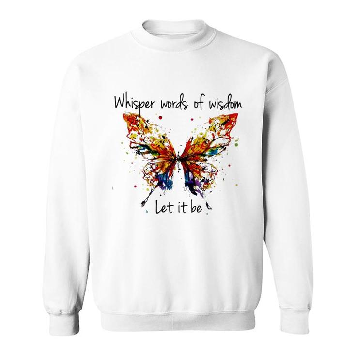 Butterfly Whisper Words Of Wisdom Sweatshirt