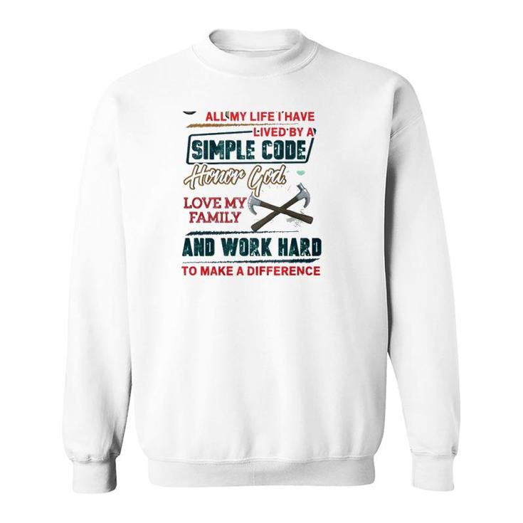 Carpenter  Lived By A Simple Work Hard To Make A Difference Crossed Hammer Sweatshirt