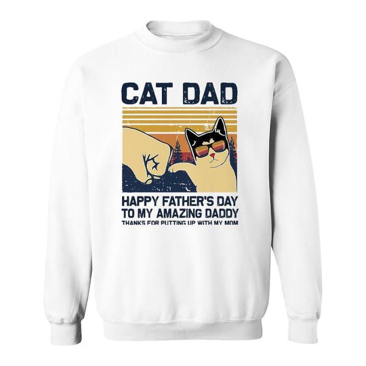 Cat Dad-Happy Father's Day To My Amazing Daddy Sweatshirt