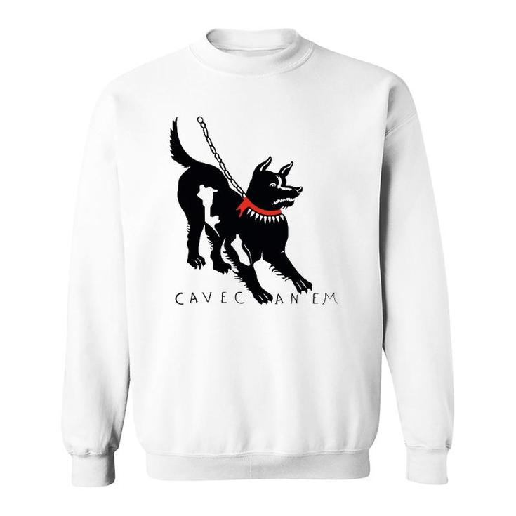 Cave Canem Beware Of Dog Sweatshirt